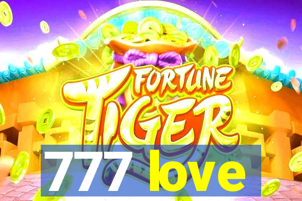 777 love